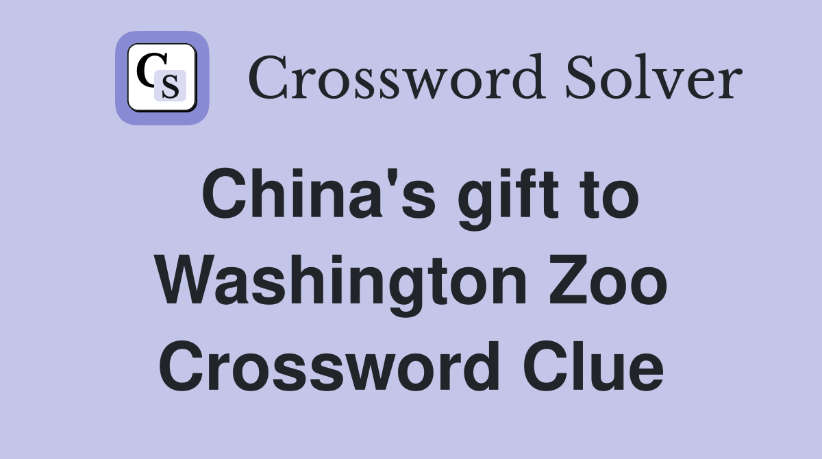 China's gift to Washington Zoo Crossword Clue