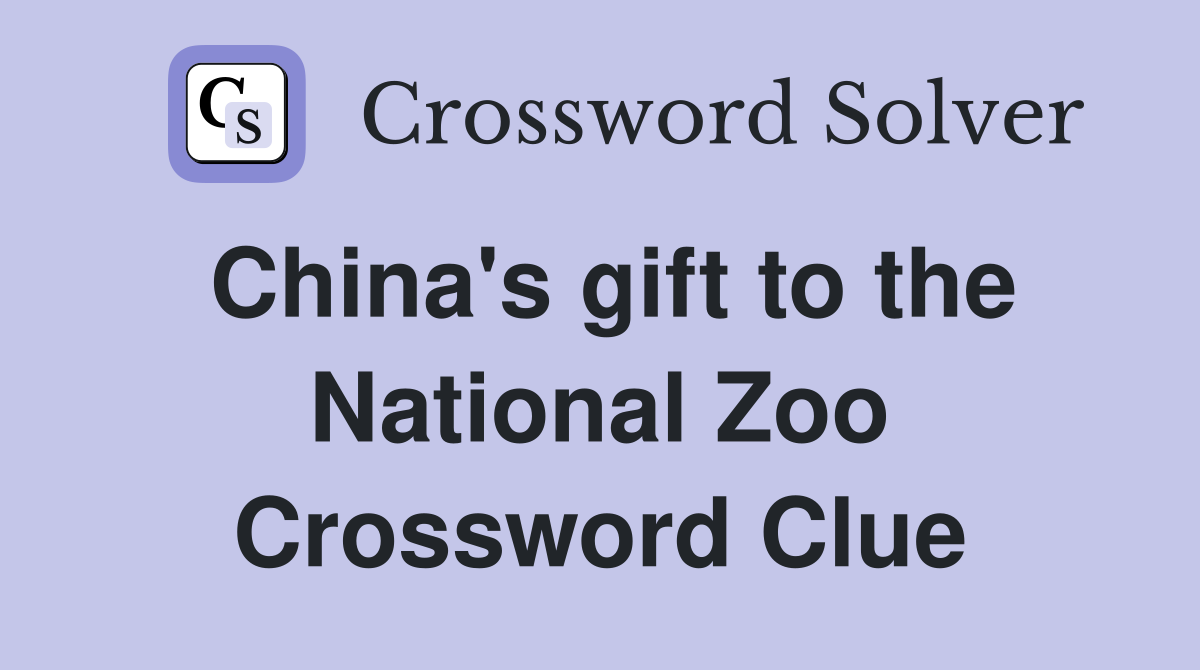 China's gift to the National Zoo Crossword Clue