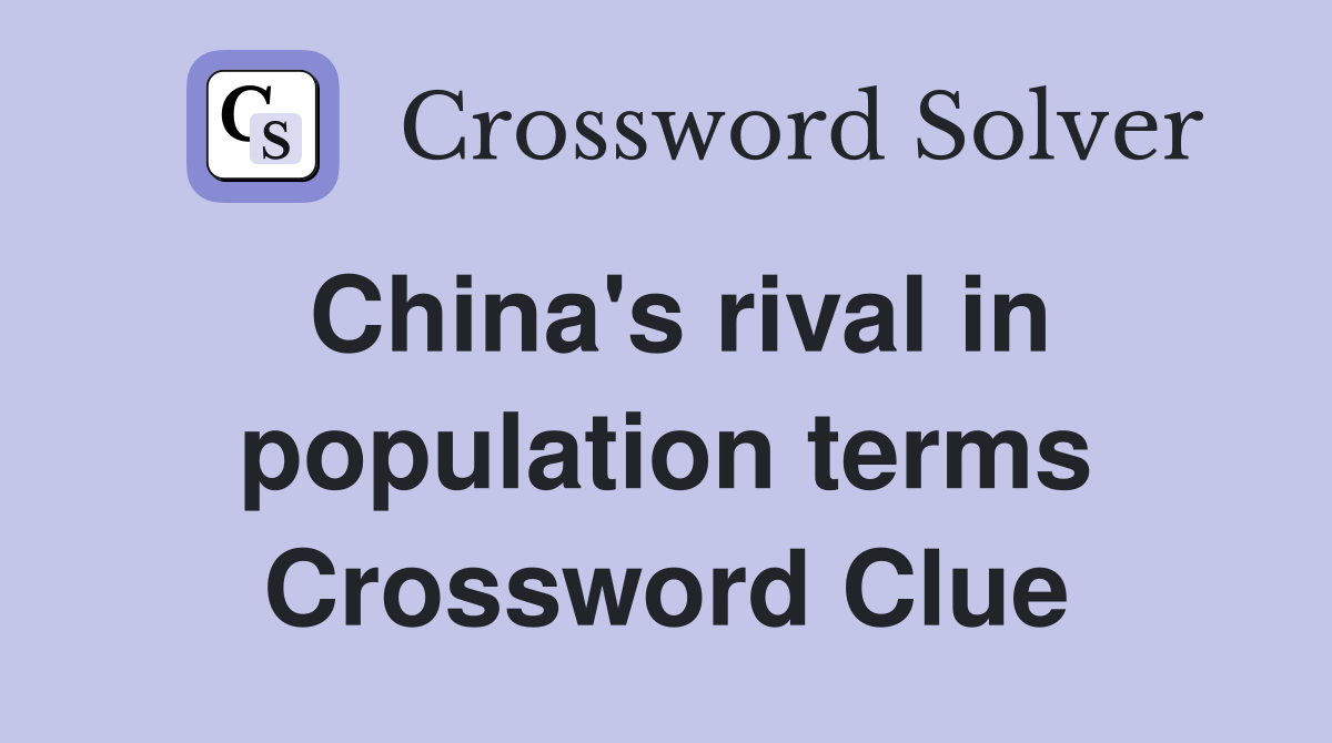 China's rival in population terms Crossword Clue