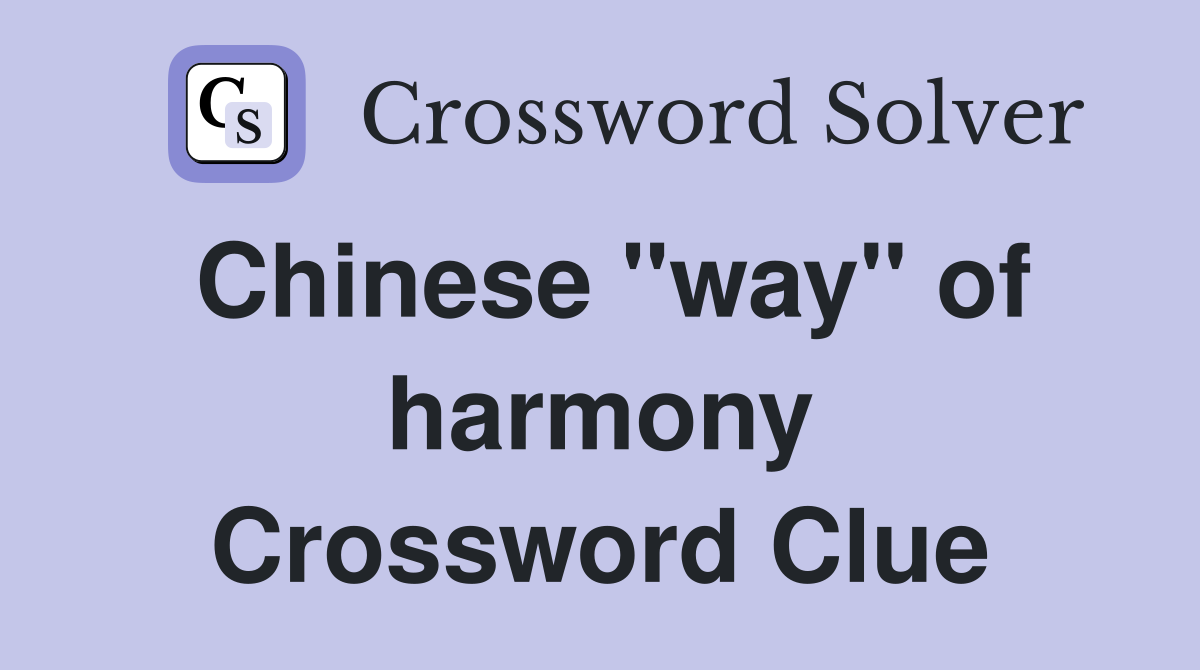 Chinese "way" of harmony Crossword Clue