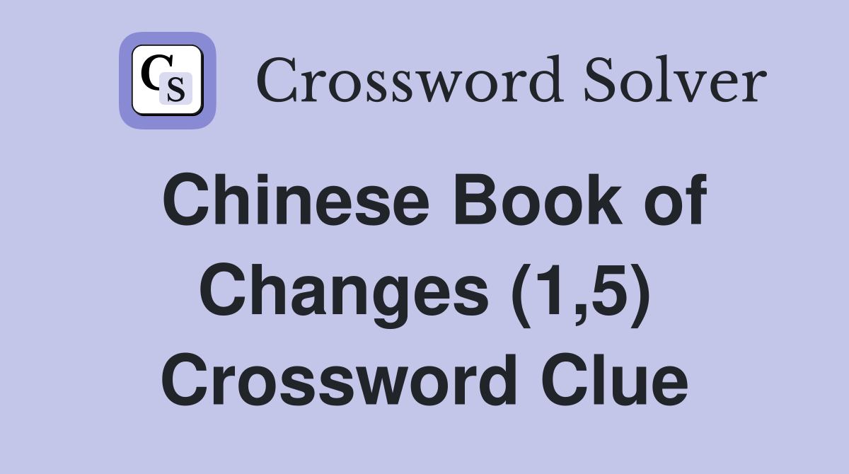 Chinese Book of Changes (1,5) Crossword Clue