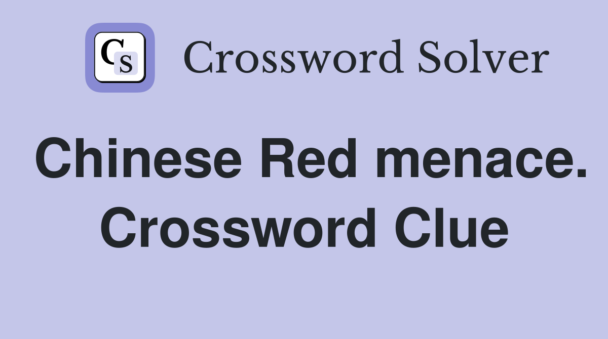 Chinese Red menace. Crossword Clue