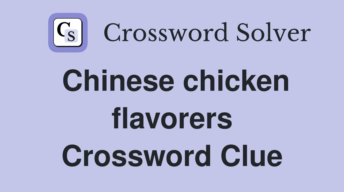 Chinese chicken flavorers Crossword Clue