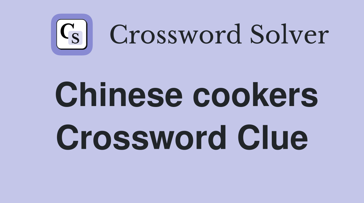 Chinese cookers Crossword Clue