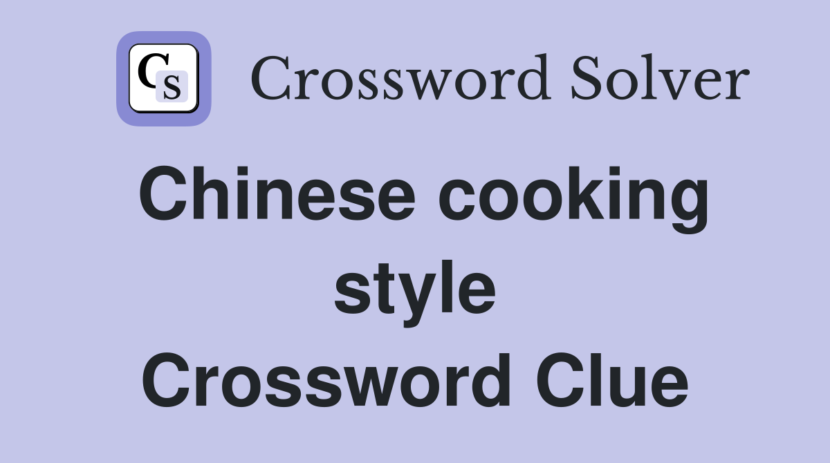 Chinese cooking style Crossword Clue