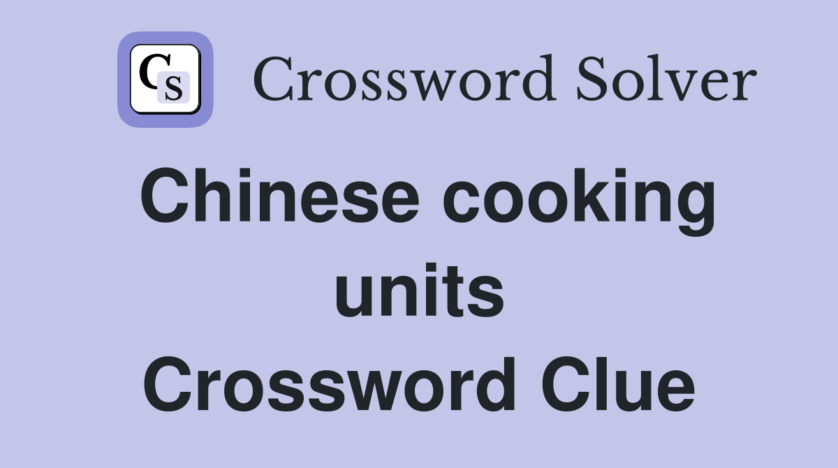 Chinese cooking units Crossword Clue