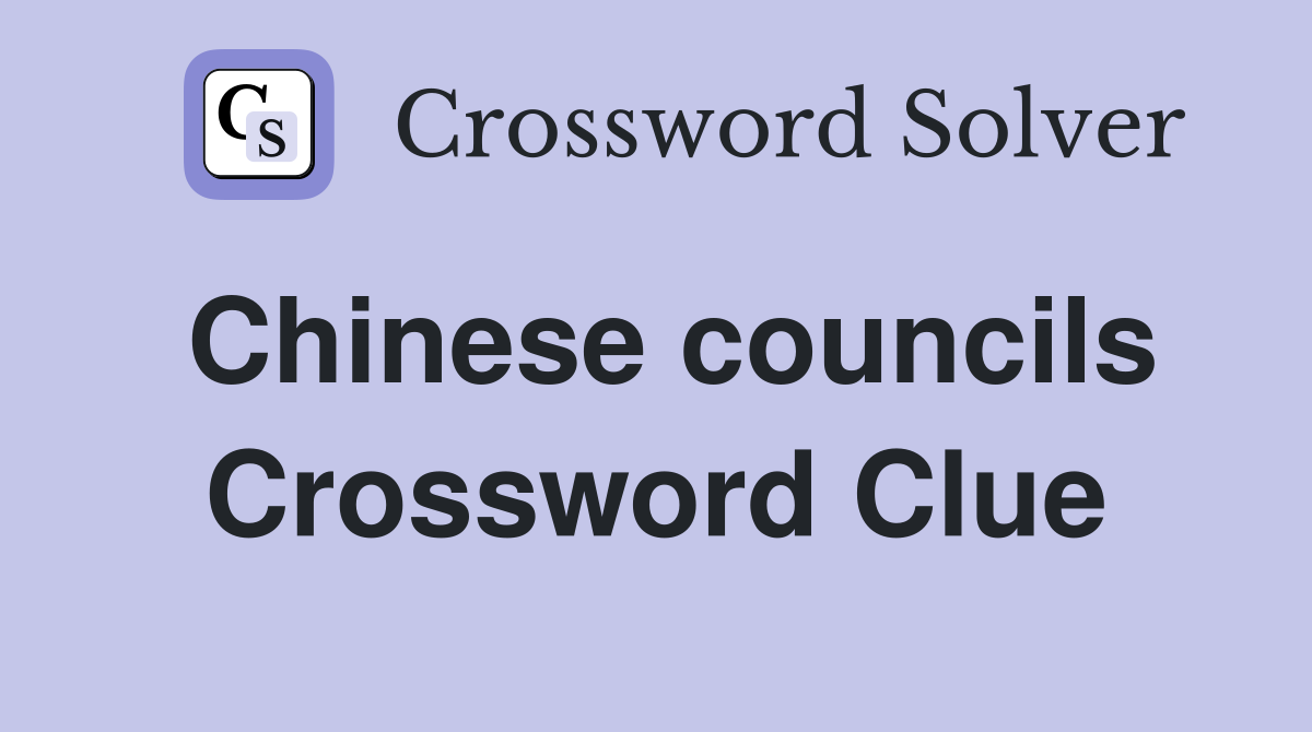 Chinese councils Crossword Clue