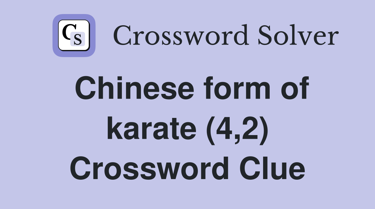 Chinese form of karate (4,2) Crossword Clue