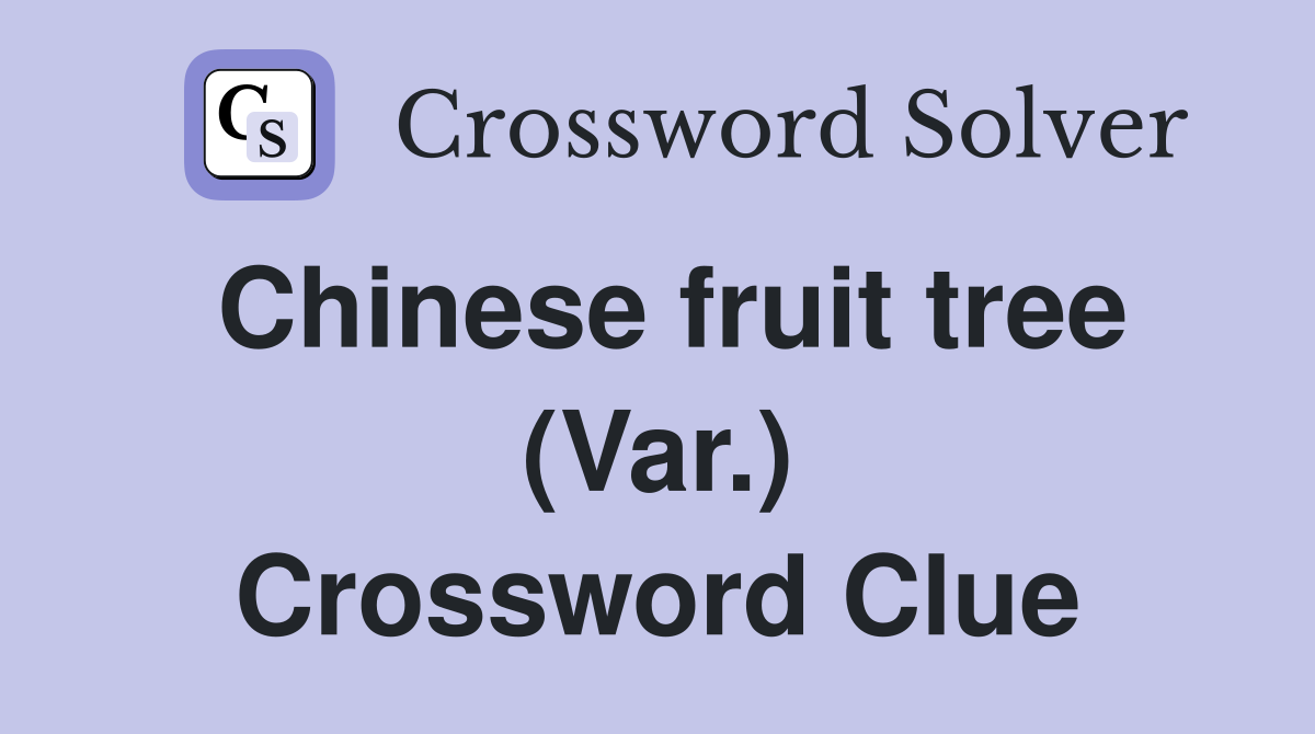 Chinese fruit tree (Var.) Crossword Clue
