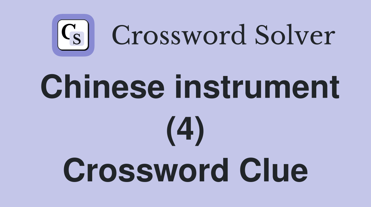 Chinese instrument (4) Crossword Clue