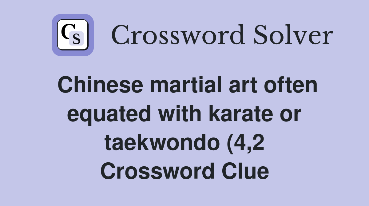 Chinese martial art often equated with karate or taekwondo (4 2 Chinese martial art often equated with karate or taekwondo (4 2