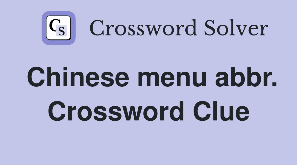 Chinese menu abbr. Crossword Clue