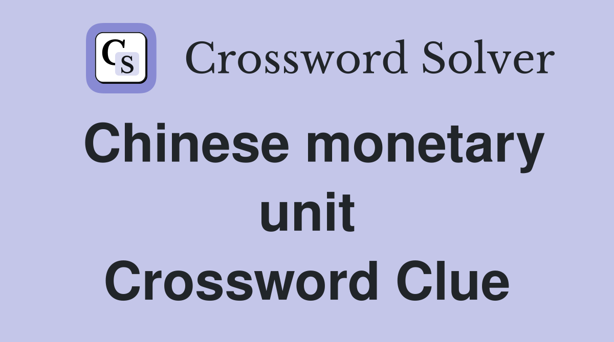 Chinese monetary unit Crossword Clue