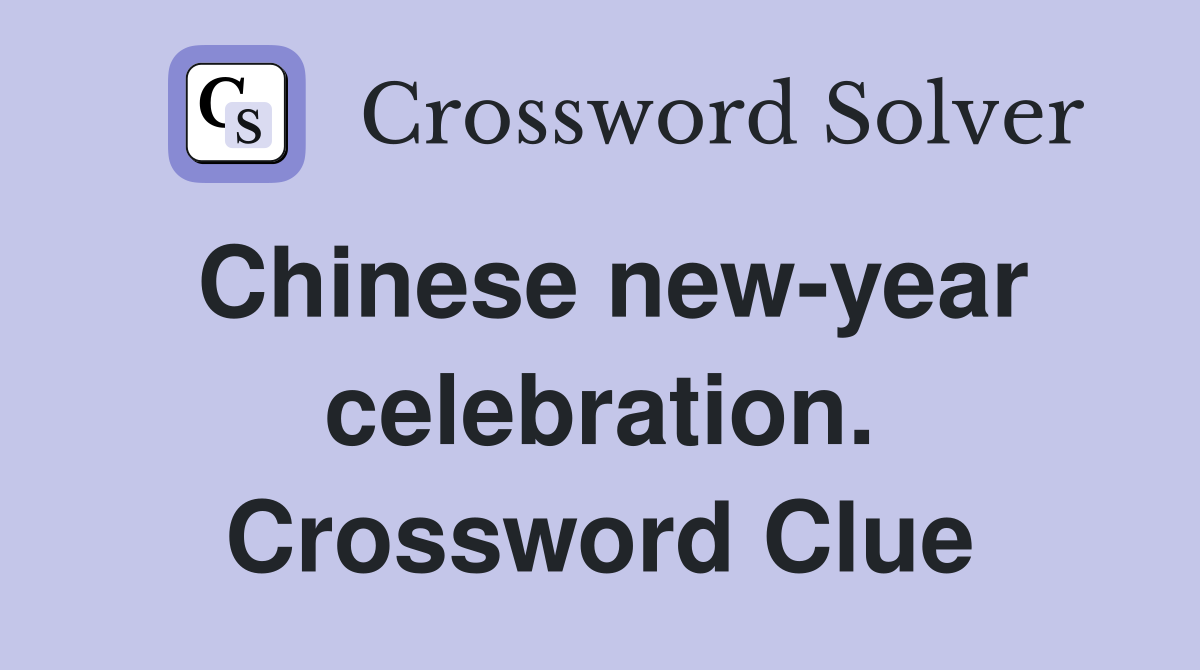 Chinese new-year celebration. Crossword Clue