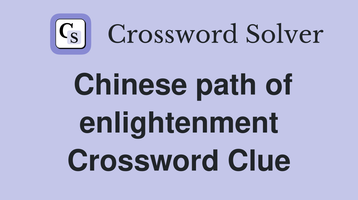 Chinese path of enlightenment Crossword Clue