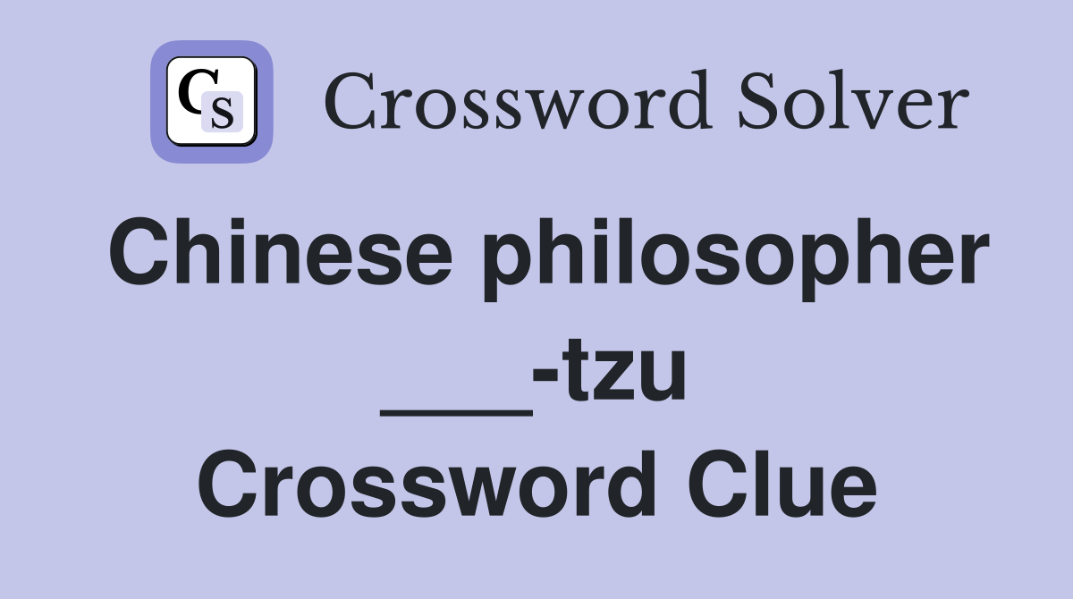 Chinese philosopher ___-tzu Crossword Clue
