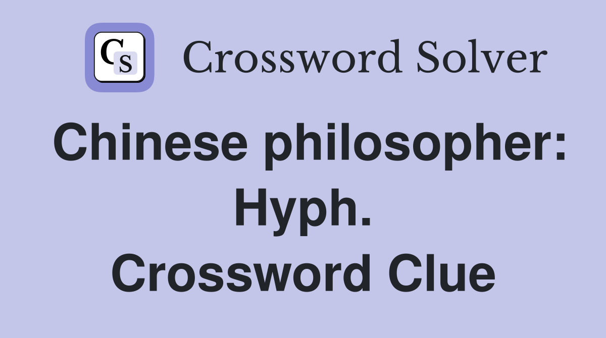 Chinese philosopher: Hyph. Crossword Clue