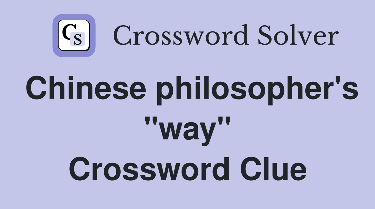 Chinese philosopher's "way" Crossword Clue