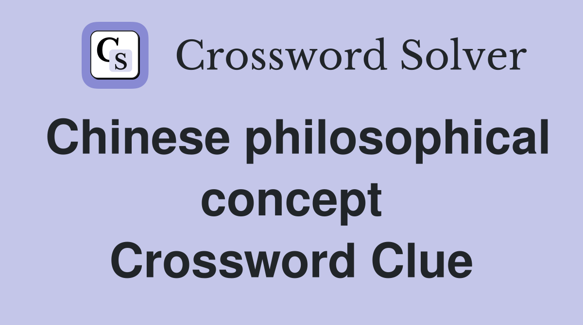 Chinese philosophical concept Crossword Clue