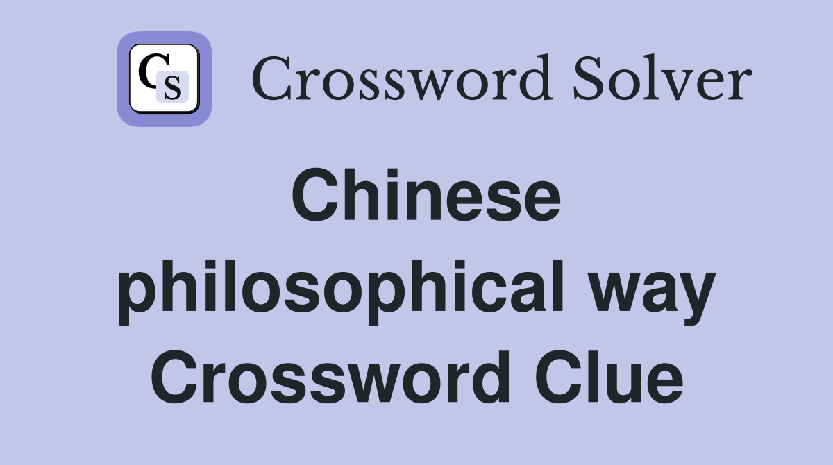 Chinese philosophical way Crossword Clue