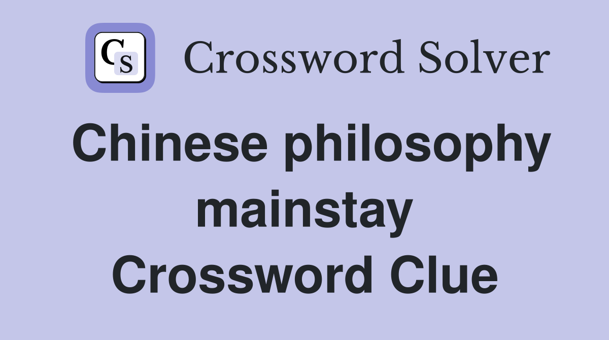 Chinese philosophy mainstay Crossword Clue
