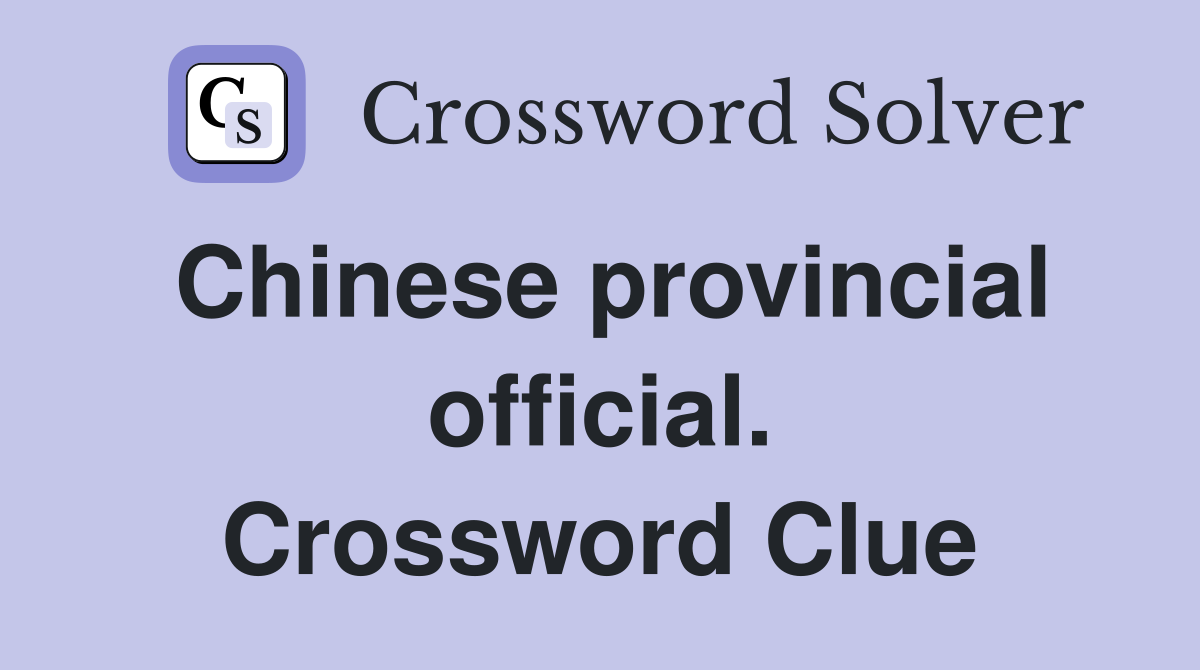 Chinese provincial official. Crossword Clue