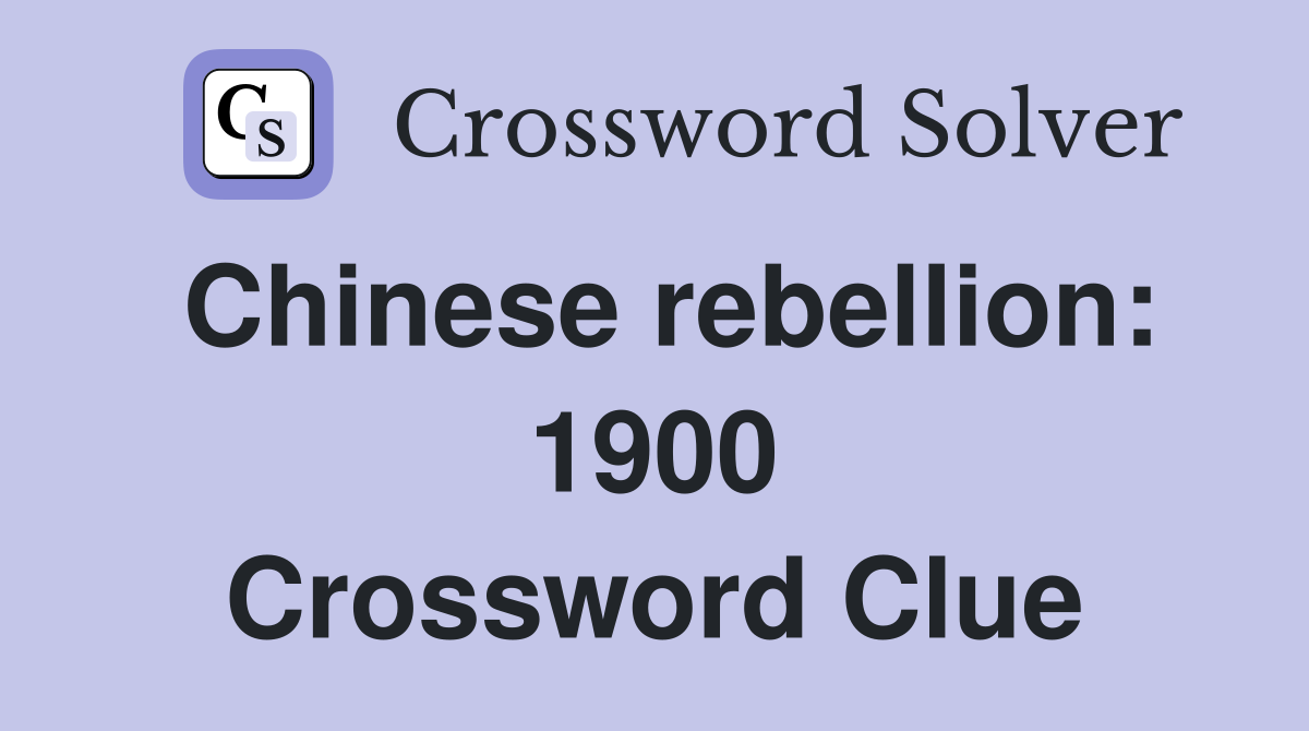 Chinese rebellion: 1900 Crossword Clue