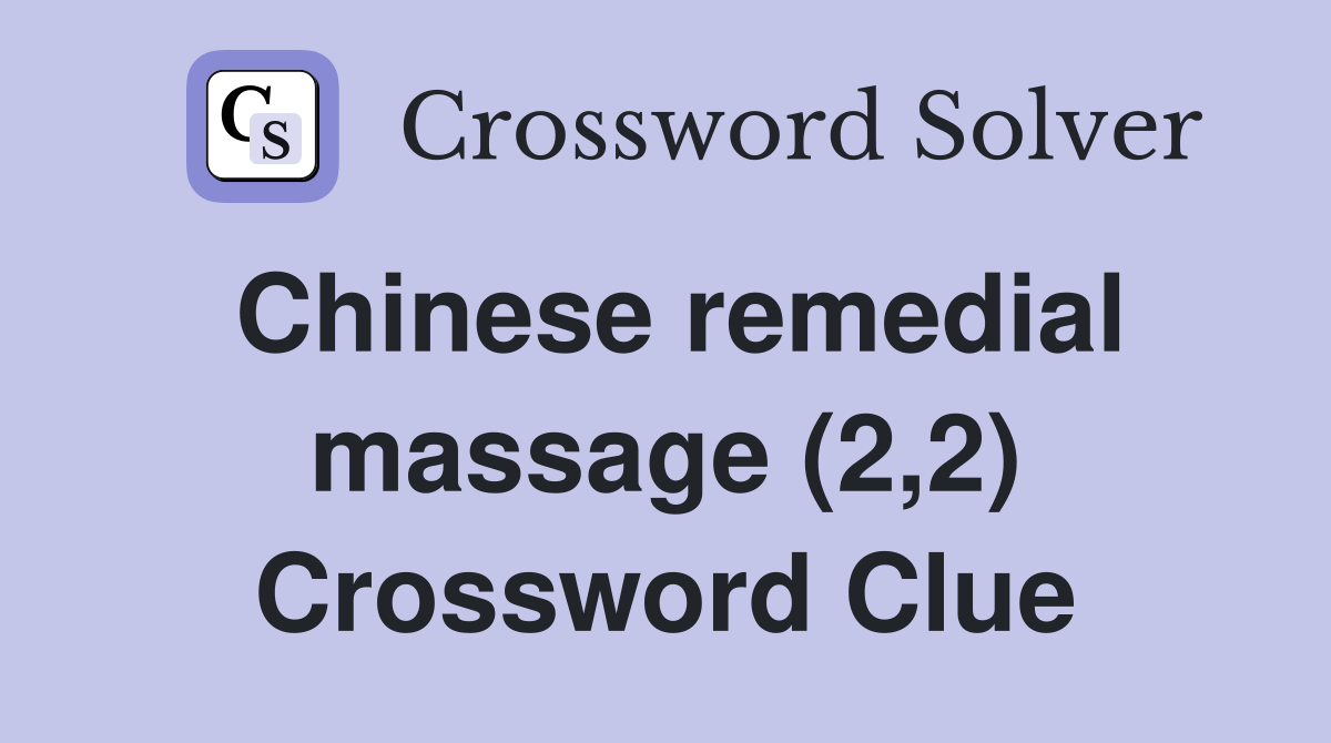 Chinese remedial massage (2,2) Crossword Clue