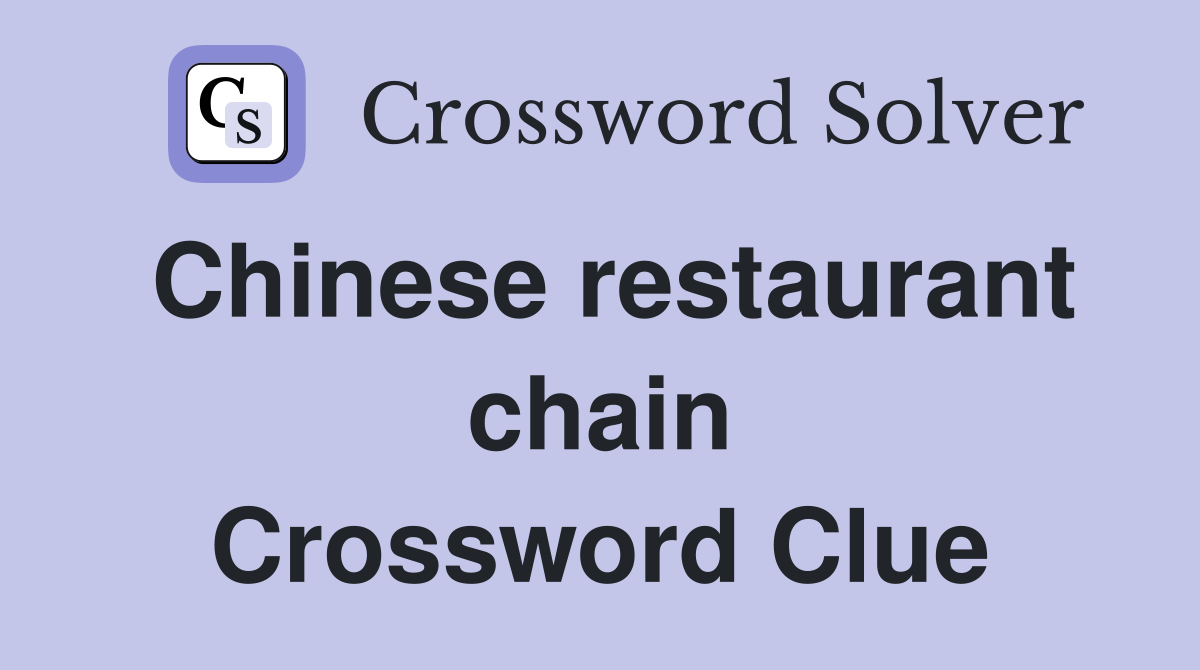 Chinese restaurant chain Crossword Clue