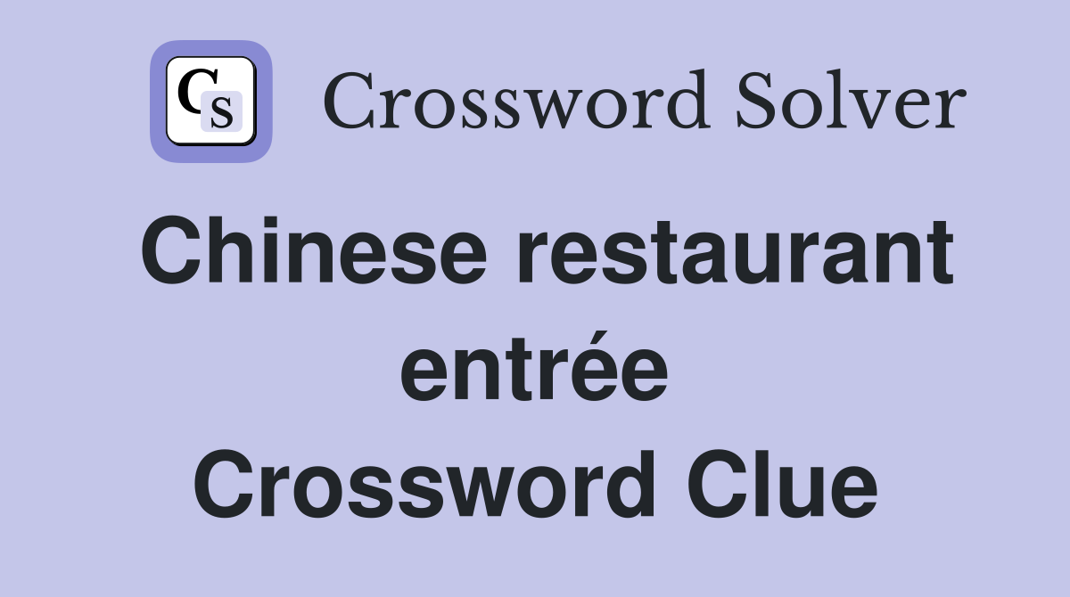 Chinese restaurant entrée Crossword Clue