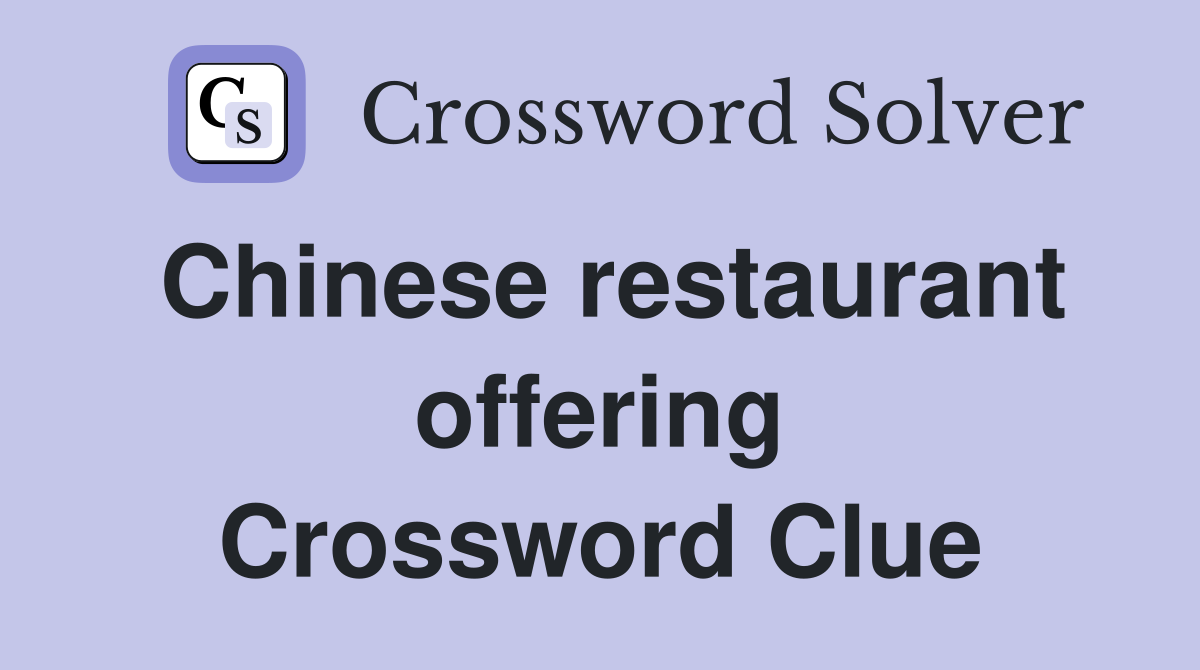 Chinese restaurant offering Crossword Clue
