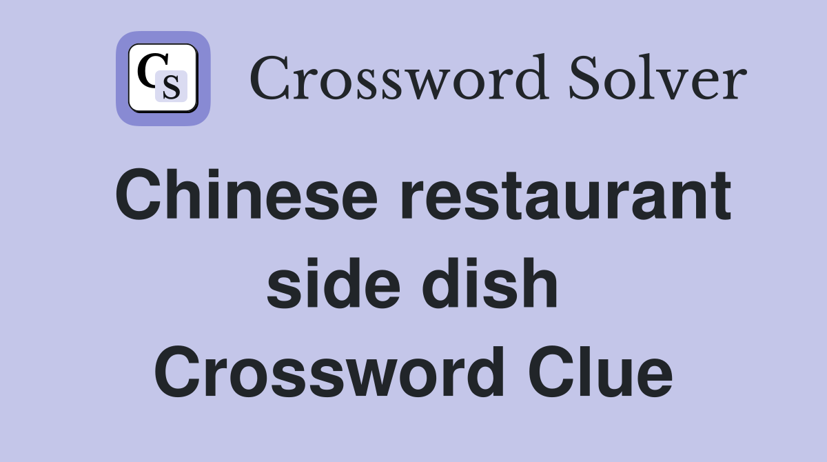 Chinese restaurant side dish Crossword Clue