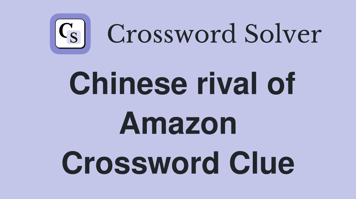 Chinese rival of Amazon Crossword Clue