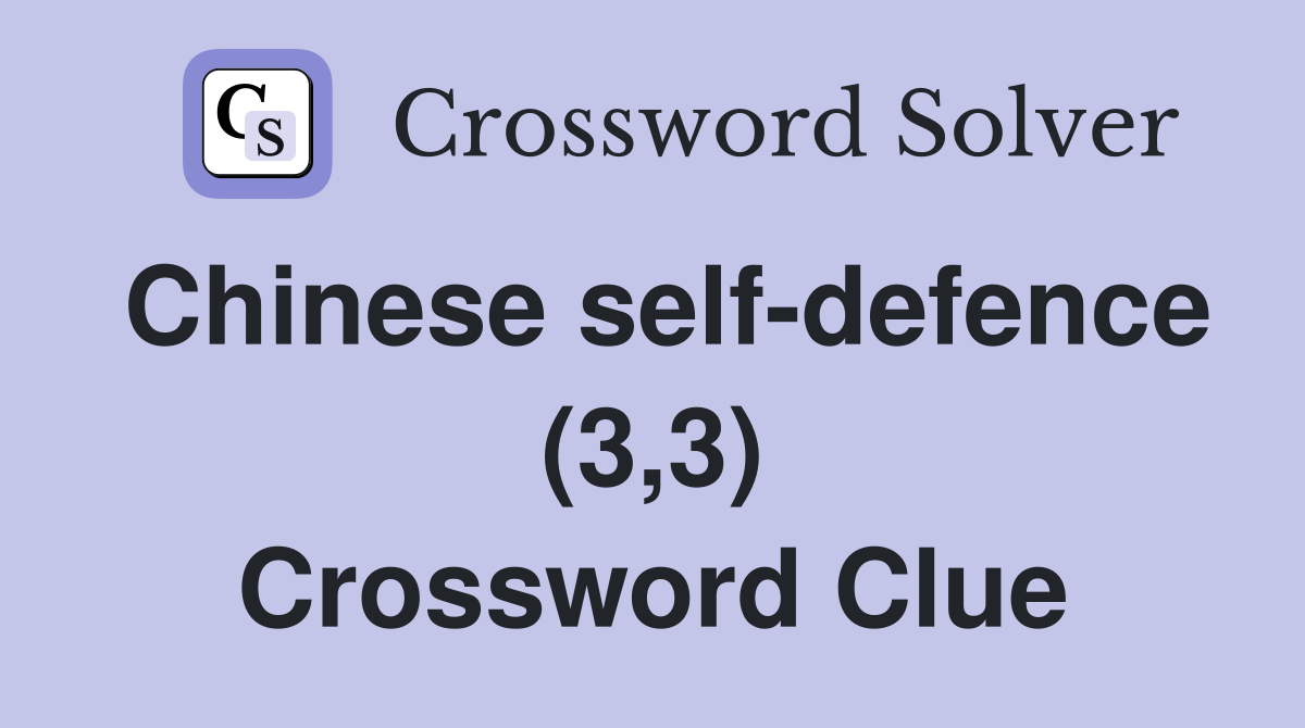 Chinese self-defence (3,3) Crossword Clue