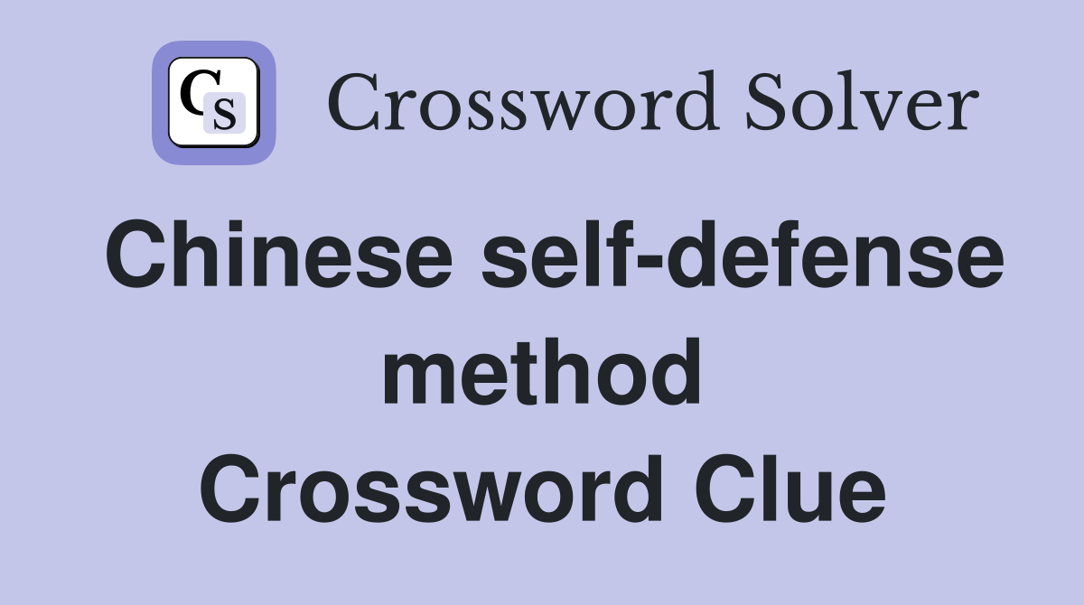 Chinese self-defense method Crossword Clue