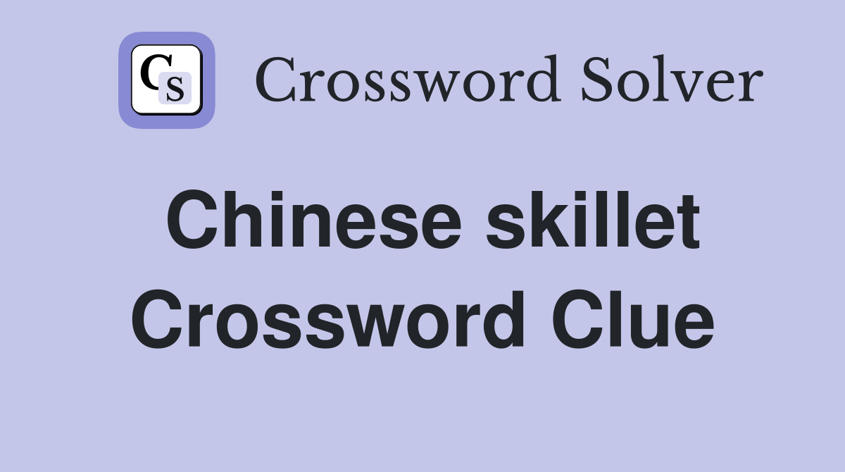 Chinese skillet Crossword Clue