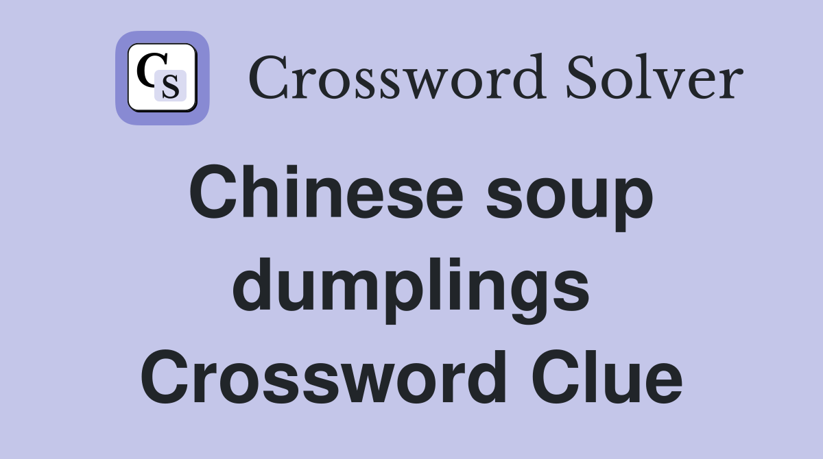 Chinese soup dumplings Crossword Clue