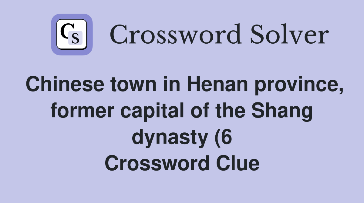 Chinese town in Henan province former capital of the Shang dynasty (6 Chinese town in Henan province former capital of the Shang dynasty (6