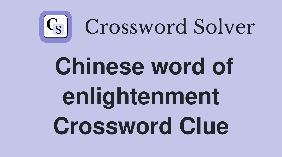 Chinese word of enlightenment Crossword Clue