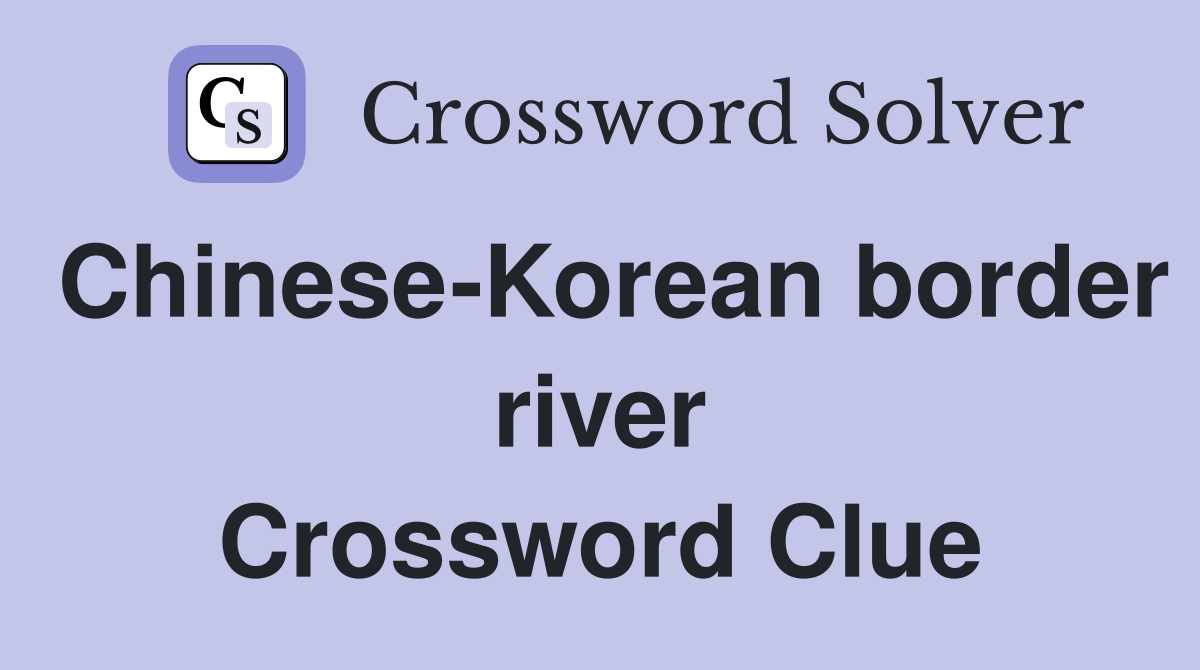 Chinese-Korean border river Crossword Clue