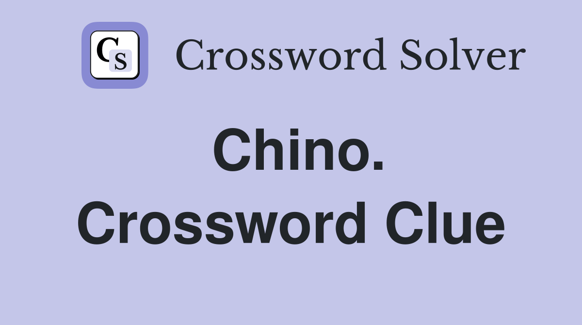 Chino. Crossword Clue