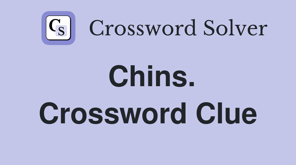 Chins. Crossword Clue