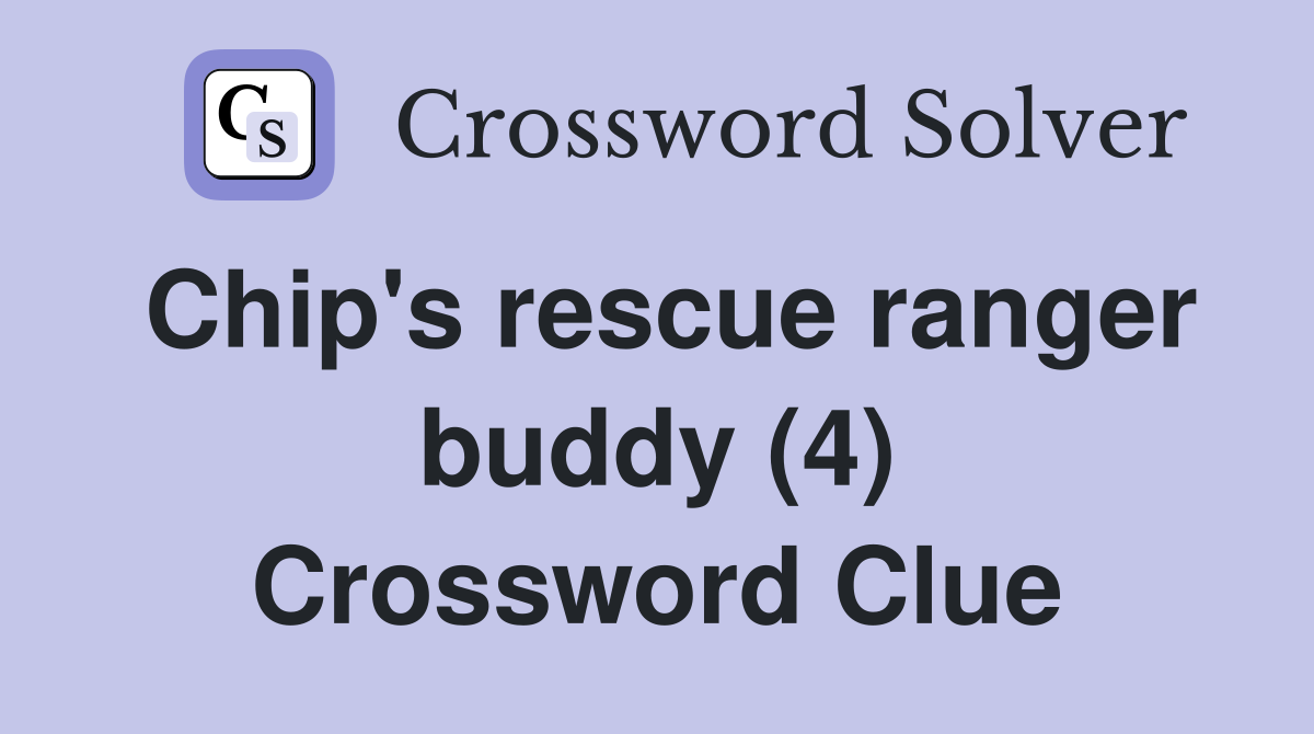 Chip's rescue ranger buddy (4) Crossword Clue