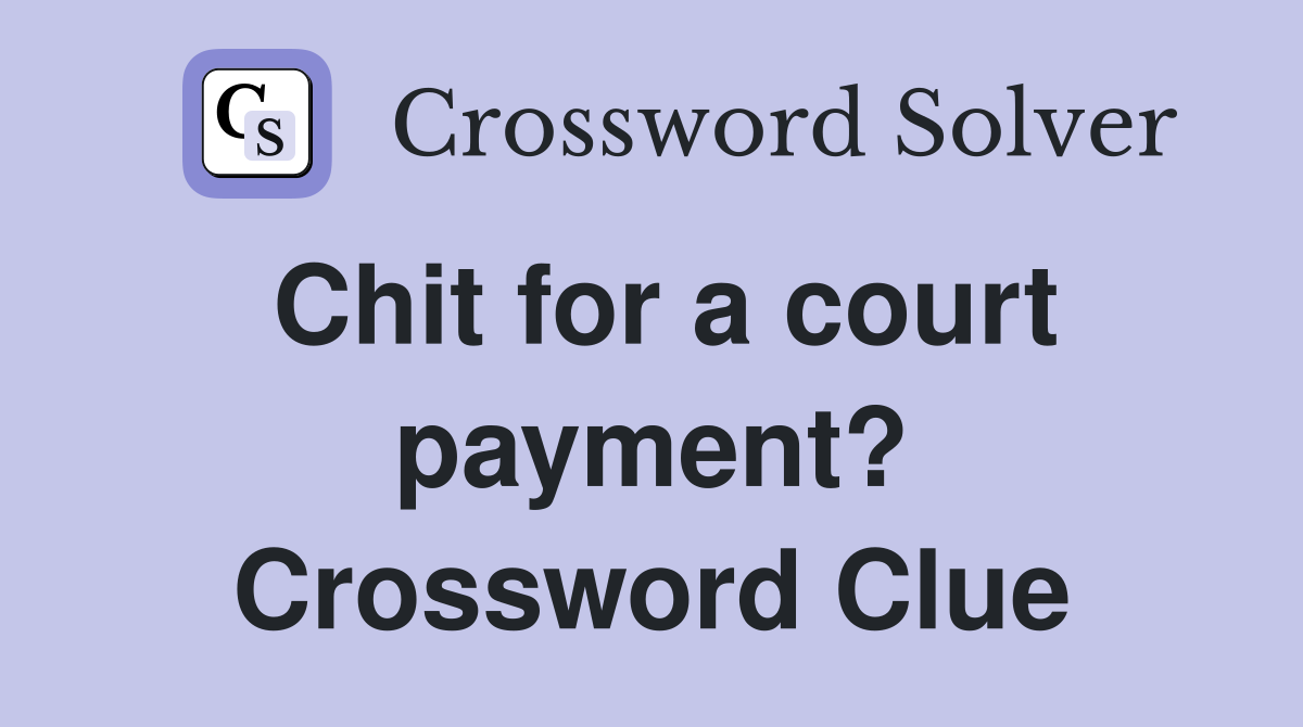 Chit for a court payment? Crossword Clue