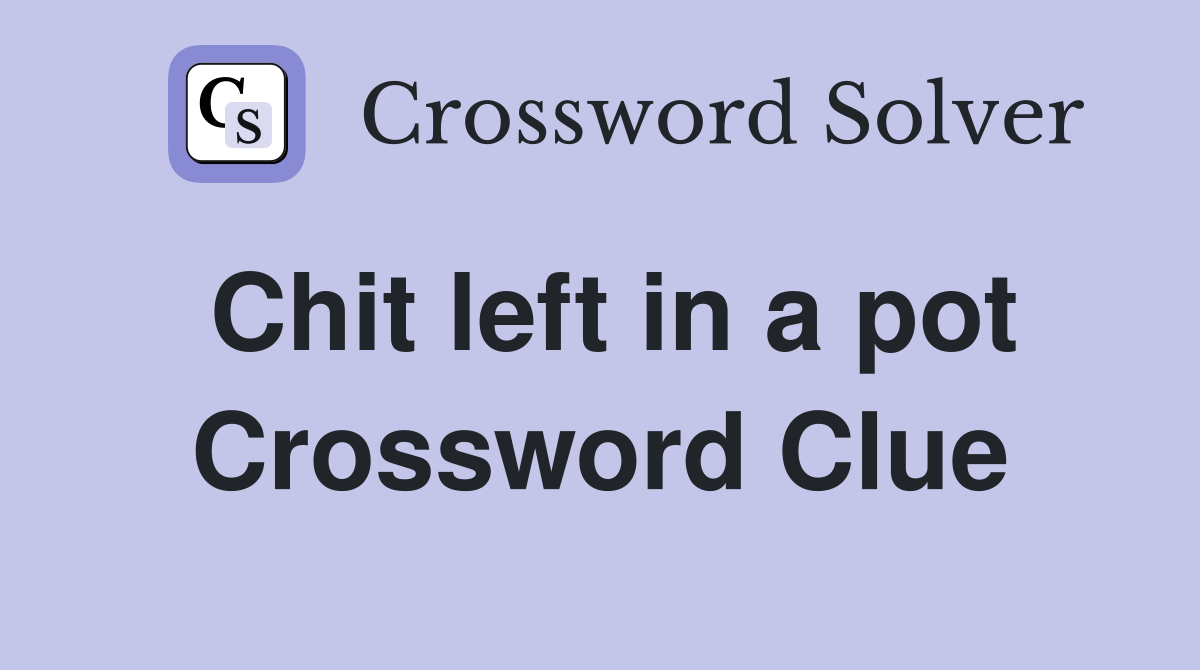 Chit left in a pot Crossword Clue