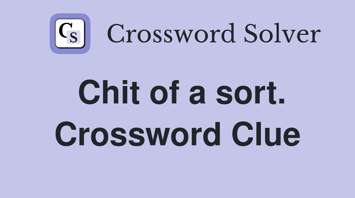 Chit of a sort. Crossword Clue