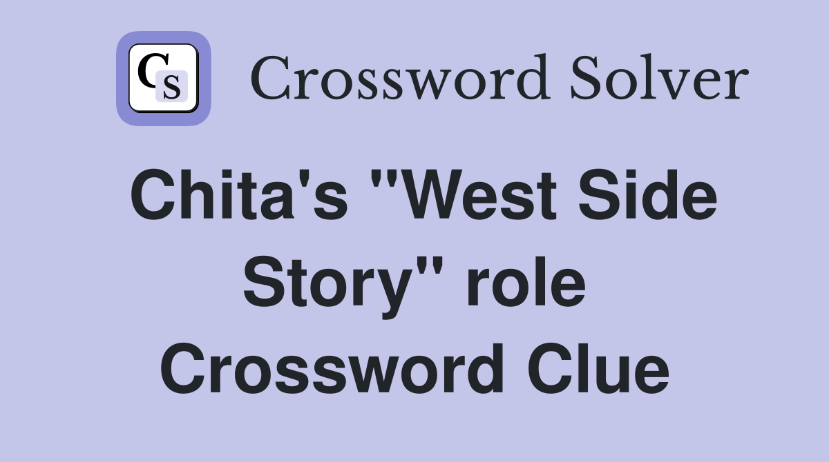 Chita's "West Side Story" role Crossword Clue