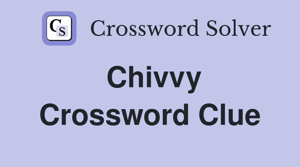 Chivvy Crossword Clue