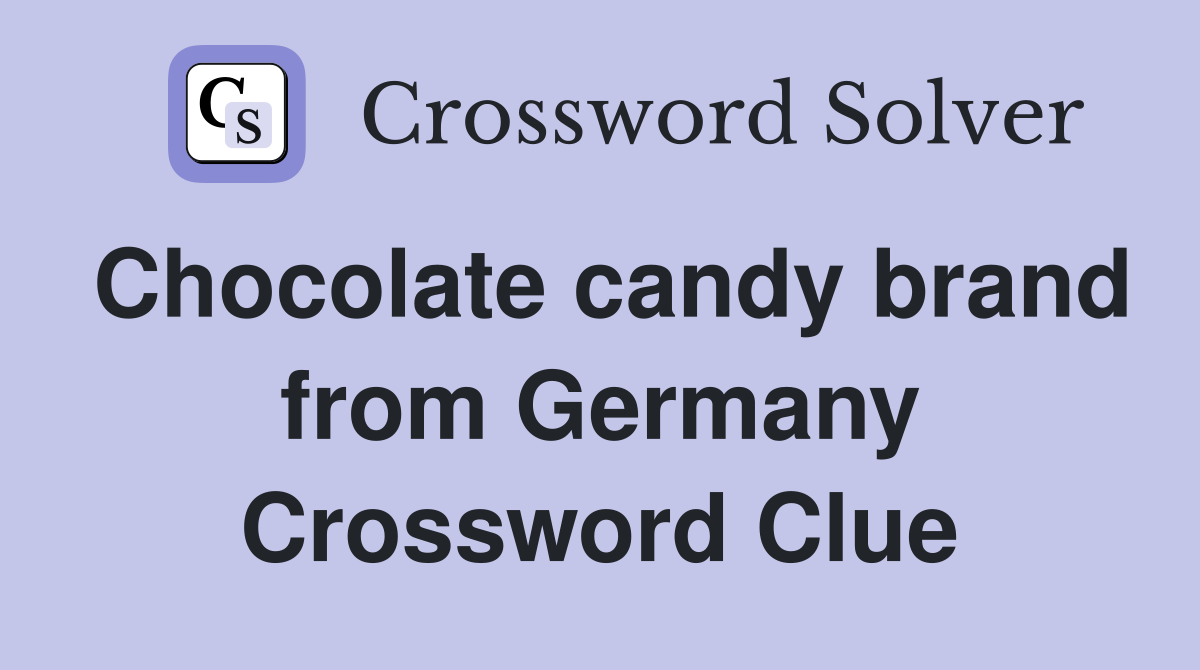 Chocolate candy brand from Germany Crossword Clue