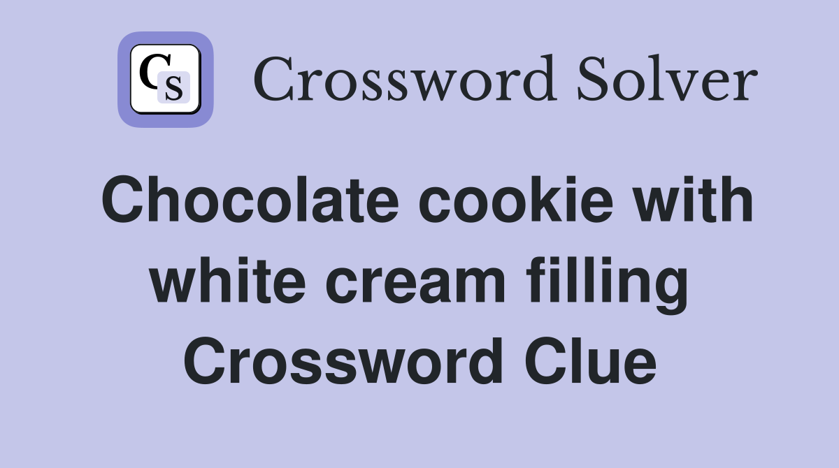 Chocolate cookie with white cream filling Crossword Clue